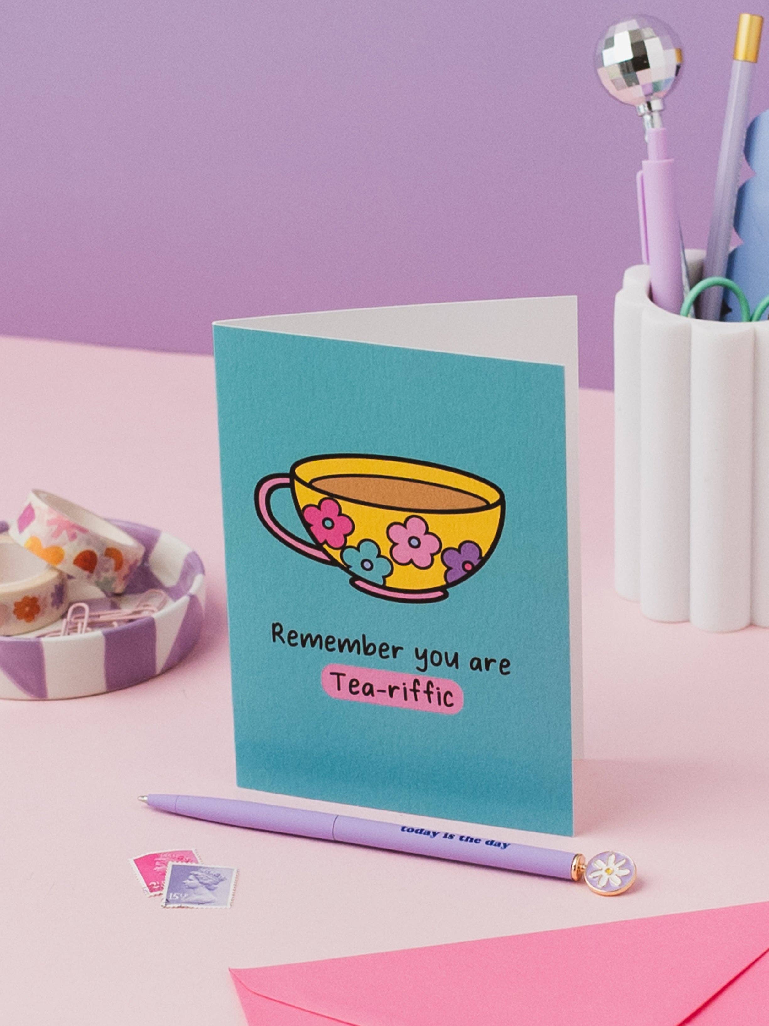 Remember You Are Tea-riffic Card