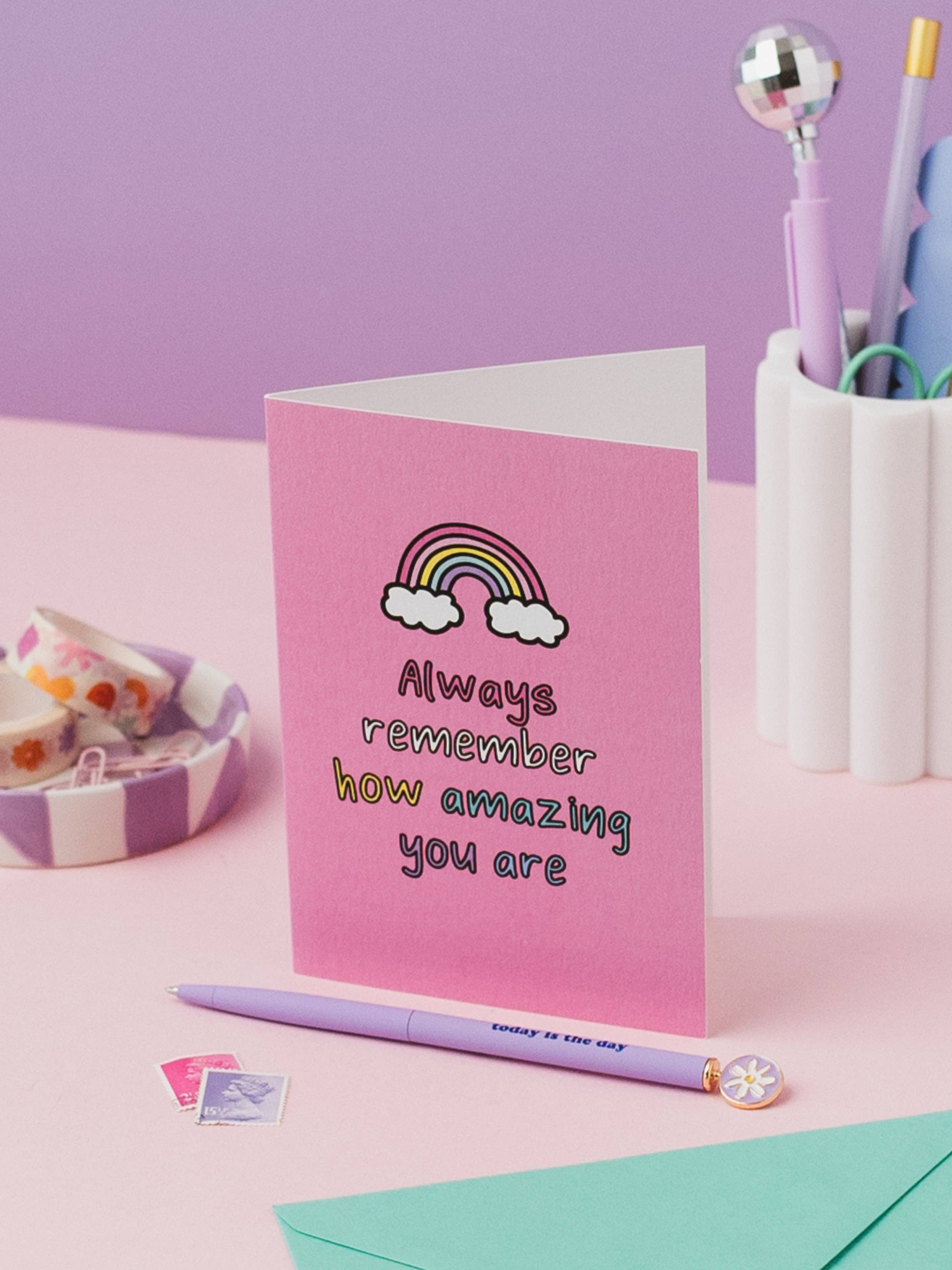 Always Remember How Amazing You Are Card